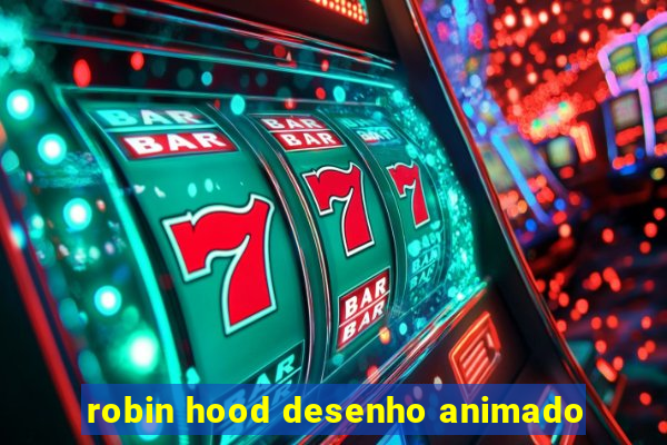 robin hood desenho animado